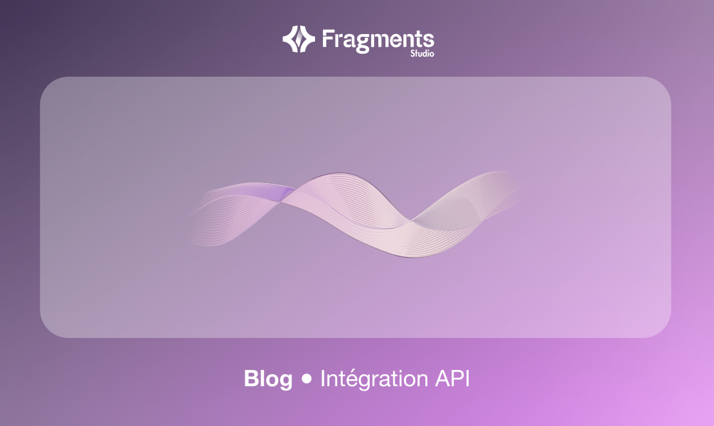 Comment intégrer une API dans un outil sur-mesure sans erreur ?
