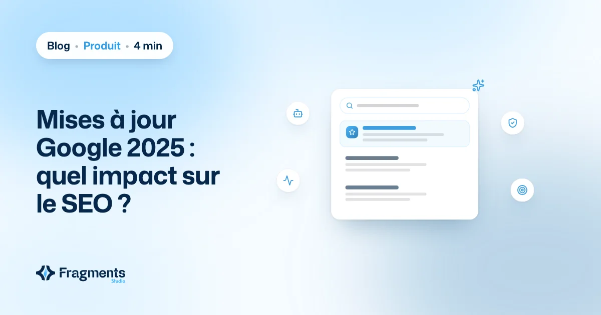Algorithme Google 2025 : ce qui change pour le SEO